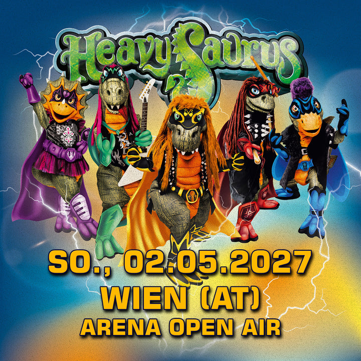 02.05.27 - Heavysaurus Konzert - Wien (AT) - Arena Open Air (Kinder ab 3 Jahre)
