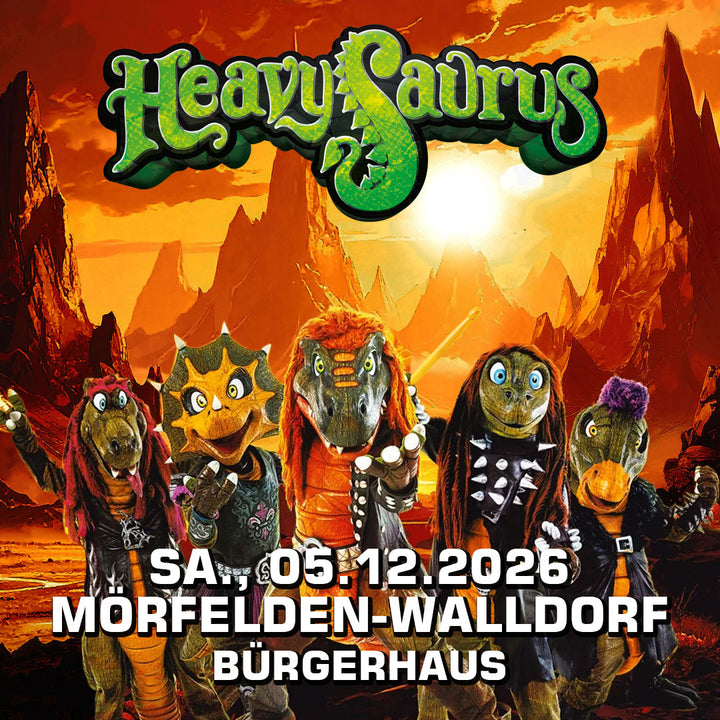 05.12.26 - Heavysaurus Konzert - Mörfelden - Walldorf - Bürgerhaus