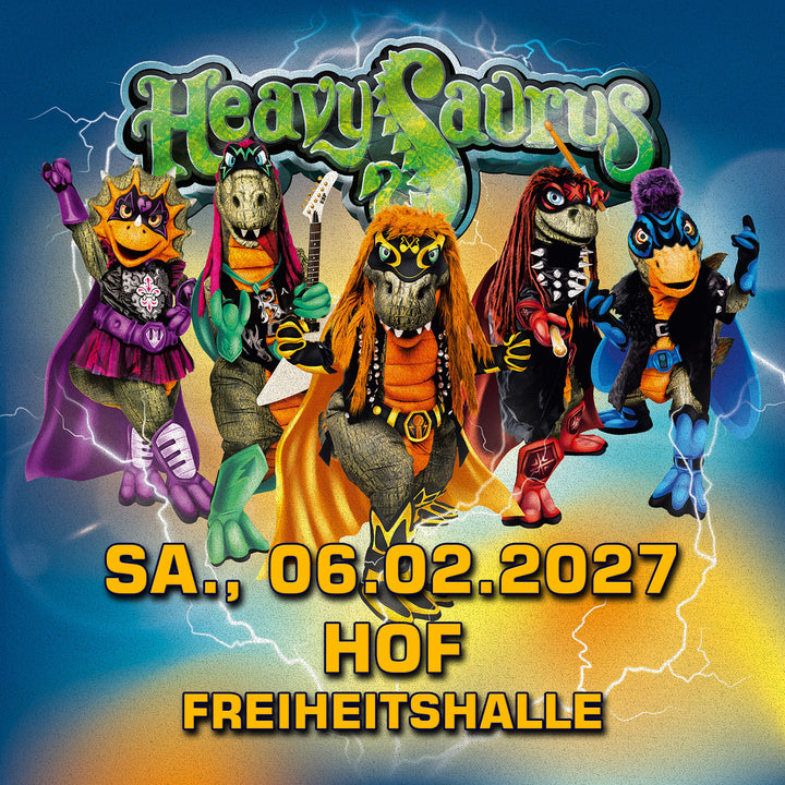 Heavysaurus Konzert in Hof in der Freiheitshalle um 15:00 Uhr:VEVENTwike