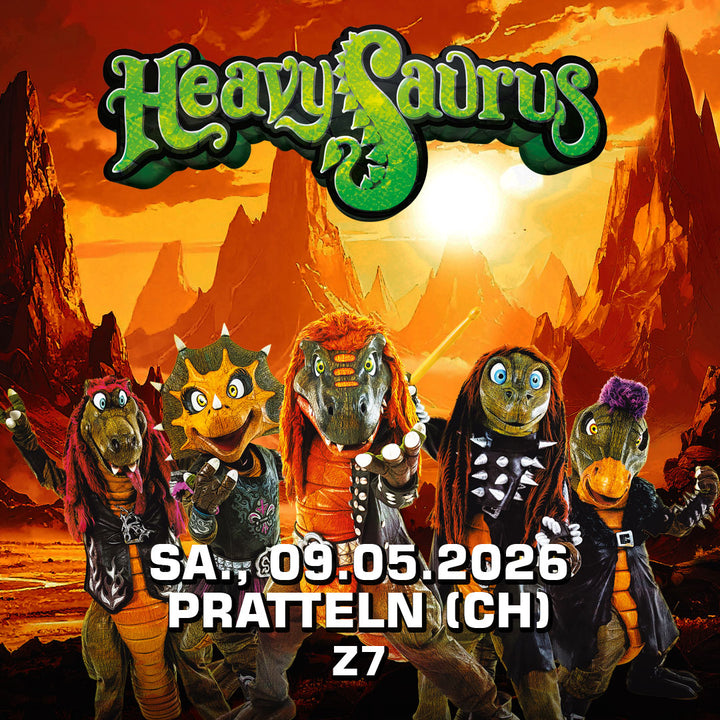 09.05.26 - Heavysaurus Konzert - Pratteln (CH) - Z7