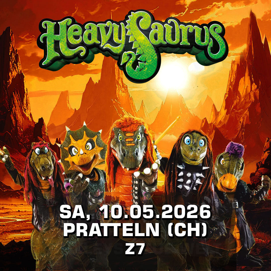 10.05.26 - Heavysaurus Konzert - Pratteln (CH) - Z7