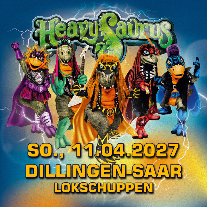 11.04.27 - Heavysaurus Konzert - Dillingen-Saar - Lokschuppen