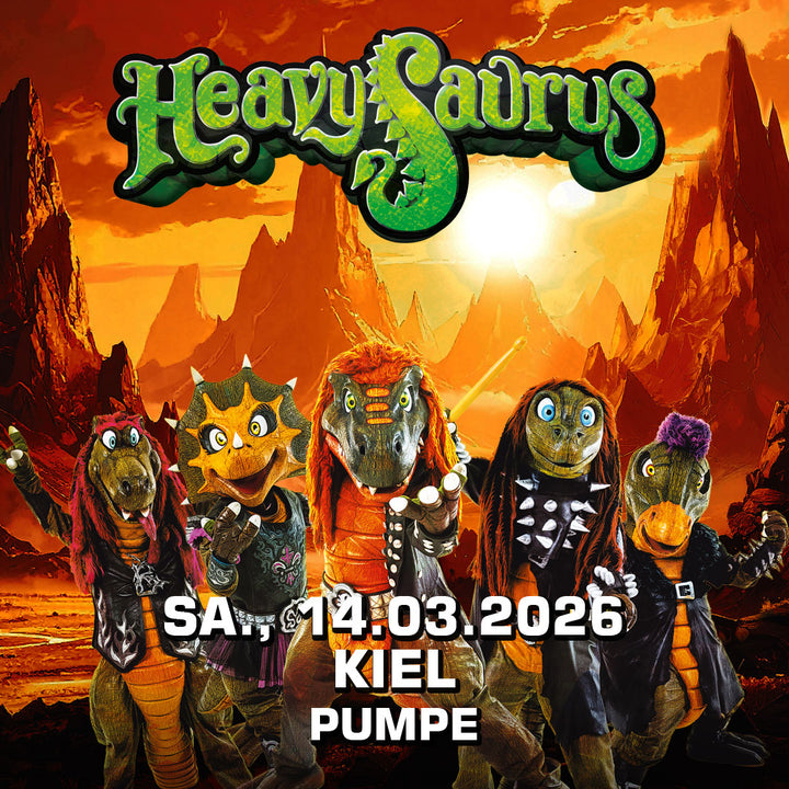 14.03.26 - Heavysaurus Konzert - Kiel - Die Pumpe - 17.30 Uhr