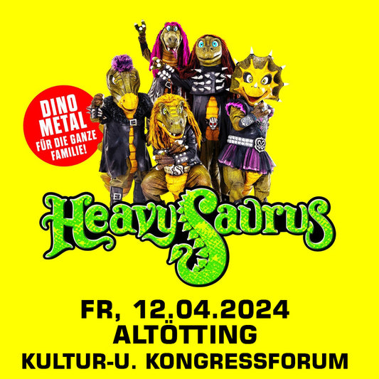 12.04.24 - Heavysaurus Konzert - Altötting - KULTUR+KONGRESS FORUM