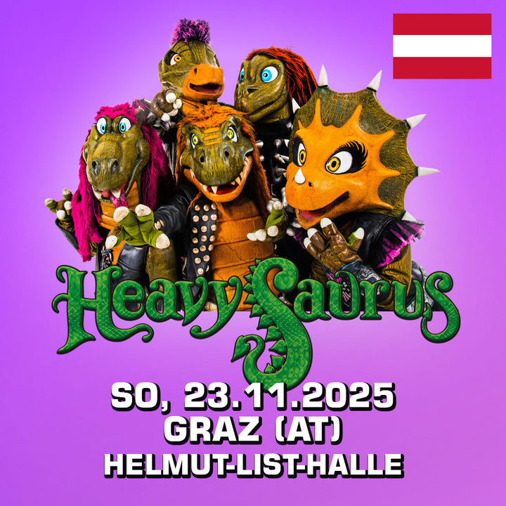 23.11.25 - Heavysaurus Konzert - Graz (AT)	Helmut-List-Halle - 16:30