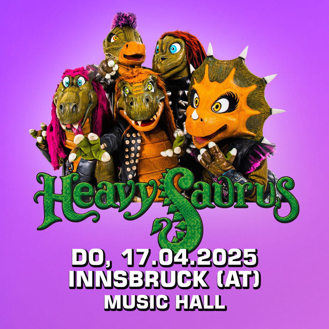 17.04.25 - Heavysaurus Konzert - Innsbruck (AT) - Music Hall